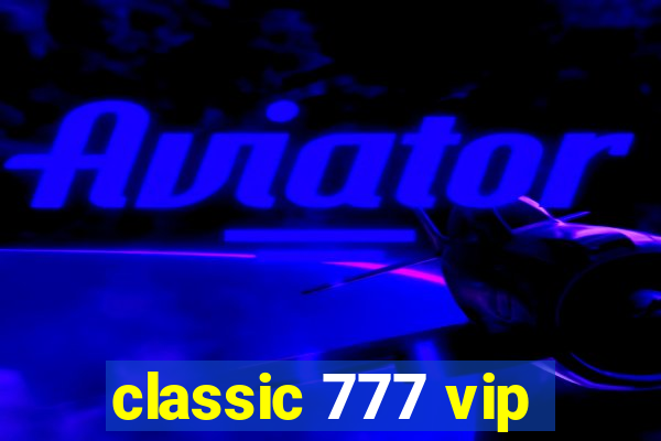 classic 777 vip